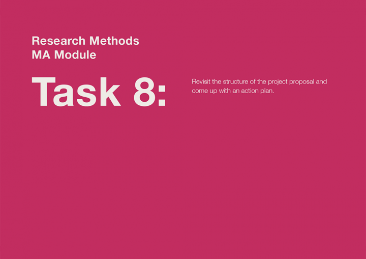 Revisit the structure of the project proposal and come up with an action plan – Task 8